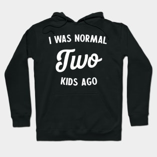 Normal Two Kids Ago Hoodie